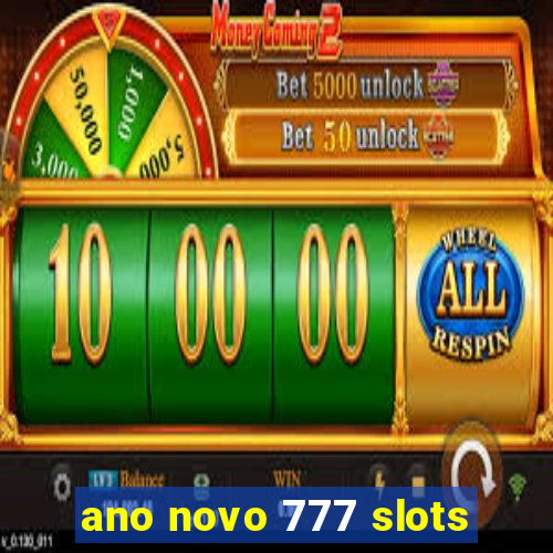 ano novo 777 slots